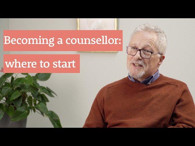 Becoming a counsellor: where to start