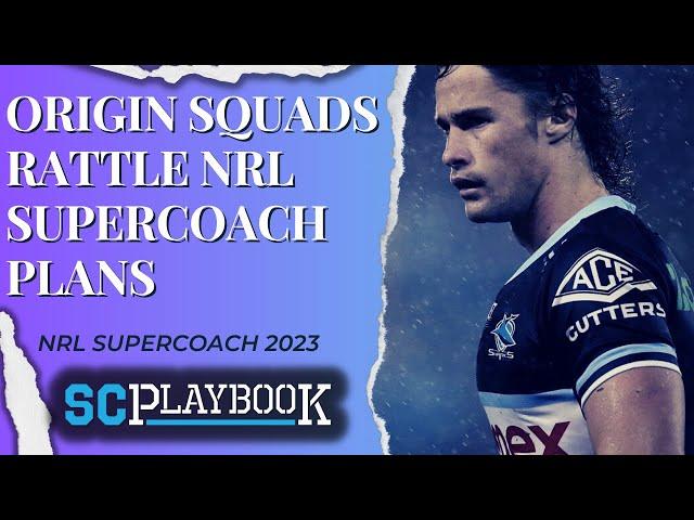 SC Playbook - NRL Supercoach 2023, Origin squads rattle Supercoach plans