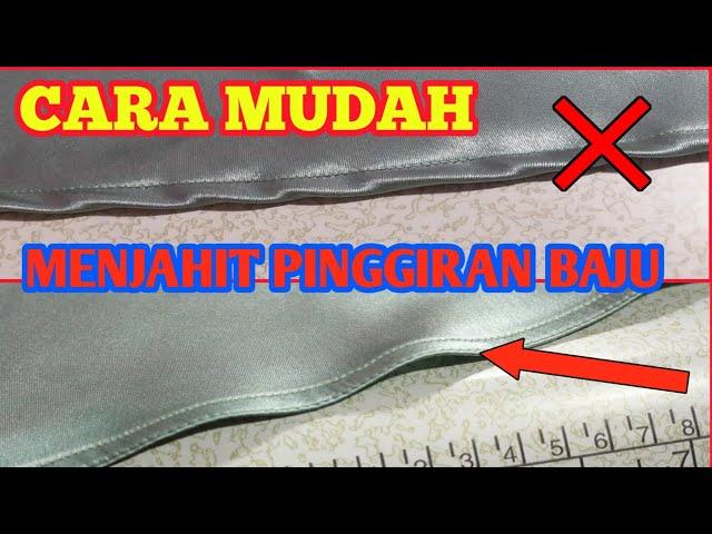 cara menjahit pinggiran baju ! How to Sew a Rolled Seam on a Sewing Machine