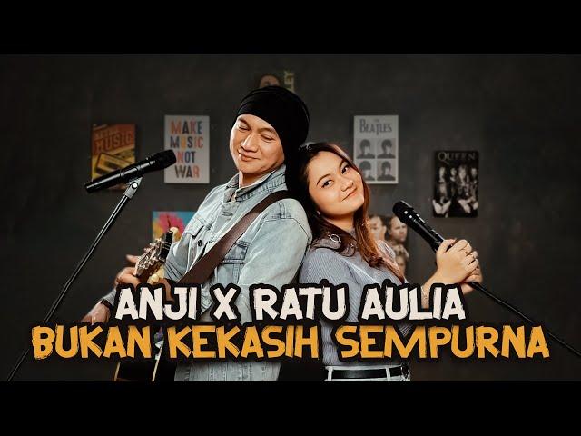 ANJI x RATU AULIA (Karawang Pride) - BUKAN KEKASIH SEMPURNA