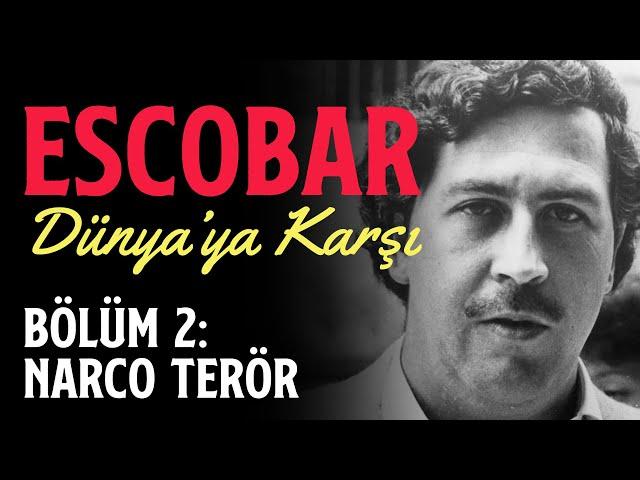 Escobar Dünya'ya Karşı - Bölüm 2: Narco Terör
