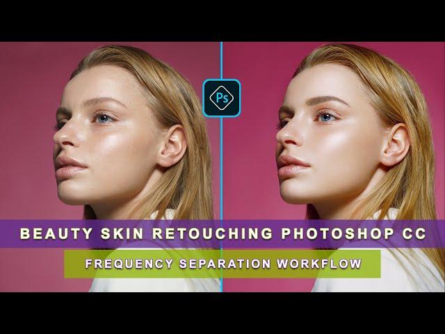 Beauty Skin Retouching Photoshop CC | Frequency Separation Workflow