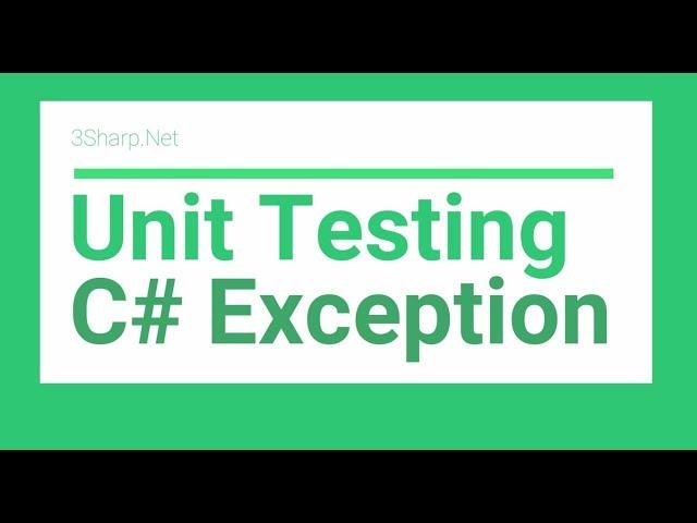 Unit testing C# Exceptions