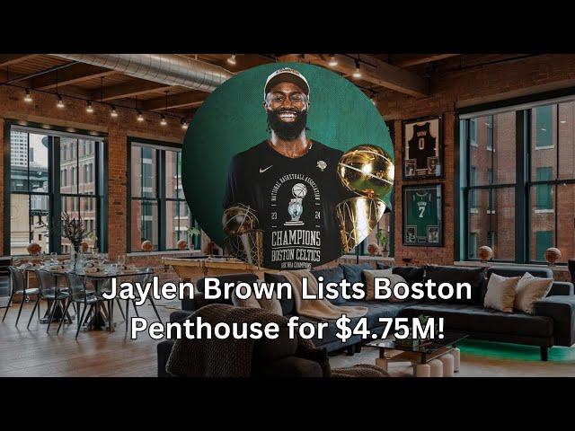 Celtics Star Jaylen Brown Lists Boston Penthouse for $4.75M!