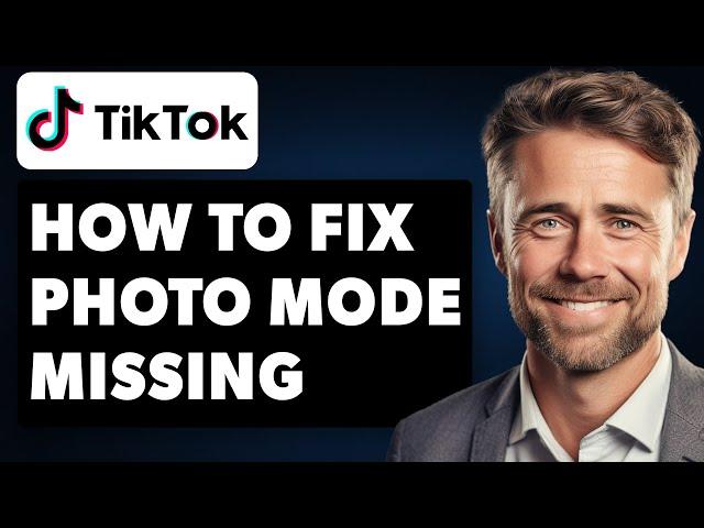 How To Fix Photo Mode Missing on TikTok (Full 2024 Guide)