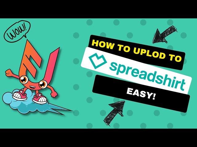 How To Upload To SPREADSHIRT in 2024 AUTOMATICALLY!