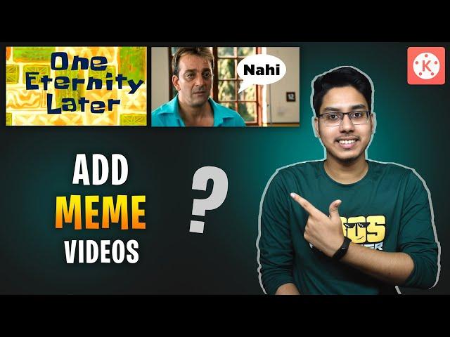 How to Add MEMES in YouTube Videos ? KineMaster Tutorial