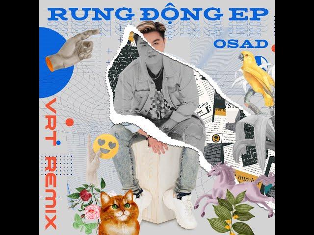 YÊU EM KIỂU - OSAD | RUNG ĐỘNG EP (VRT Remix)