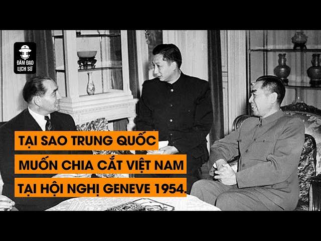 Tập 133 - Tại sao Trung Quốc muốn chia cắt Việt Nam tại Hội nghị Geneve 1954 | ĐÀM ĐẠO LỊCH SỬ