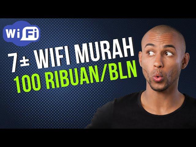 7+ Paket WIFI Murah 100 Ribuan Perbulan cocok untuk rumah dan UKM