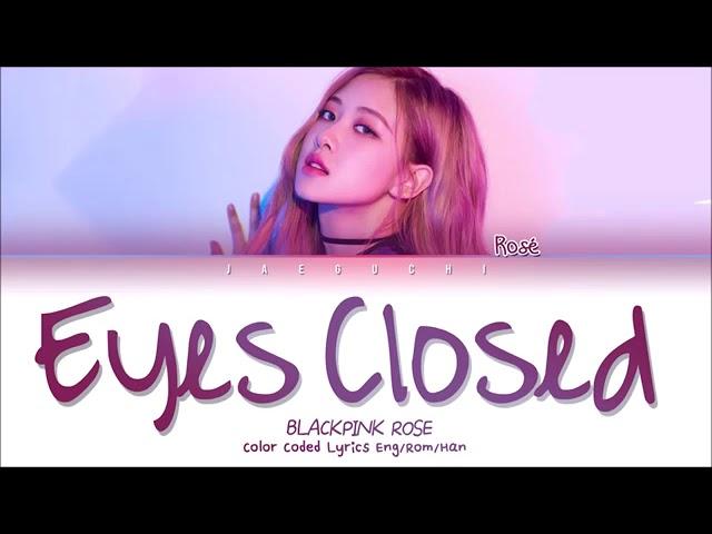 ROSE (BLACKPINK) - EYES CLOSED (Halsey Cover) (LYRICS)