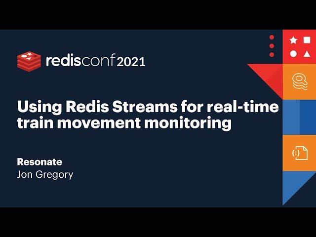 Using Redis Streams for real-time train movement monitoring, Resonate