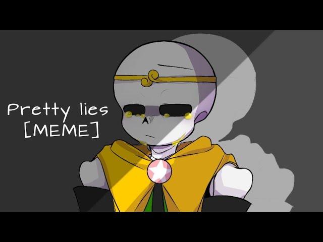 Pretty lies [MEME] //Sans AU Dreamtale// {Dream sans}