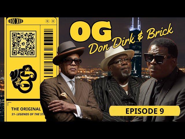 THE ORIGINAL OGs (Episode 9) -- OG Dirk & Brick | The Original OGs Exclusive