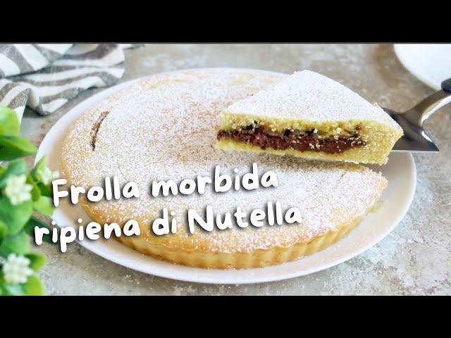 CROSTATA MORBIDA RIPIENA DI NUTELLA - Se vi piace la frolla morbida questa è spaziale!