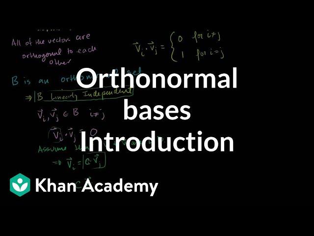 Introduction to orthonormal bases | Linear Algebra | Khan Academy