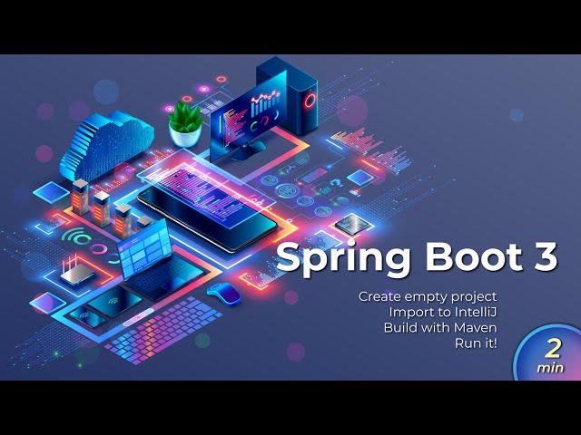 Create, import and build your Spring Boot 3 project in 2 minutes!