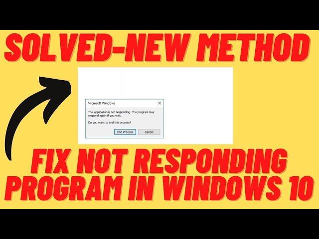 How to Fix Not Responding Program in Windows 10 - 2021 Method