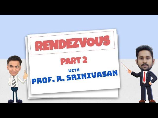 Rendezvous | Ep. 2 Pt. 2 | ft. Prof. Srinivasan R. | Quarantine Diaries