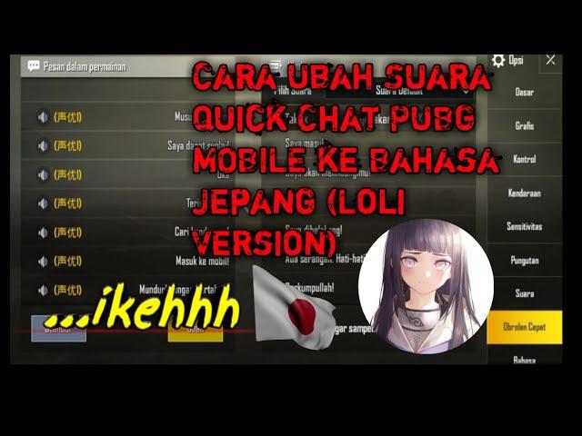 Cara Ganti Suara Voice Chat PUBG MOBILE Ke Bahasa Jepang (Loli Version)