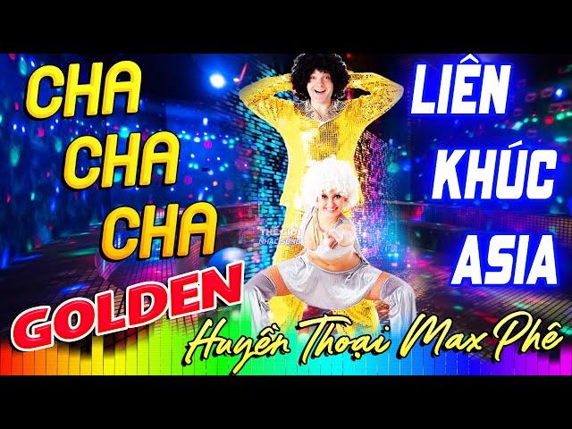 LK Asia Golden Cha Cha Cha Huyền Thoại Max Phê - Nhạc Cha Cha Cha Không Lời Đặc Biệt Hay Nhất 2025