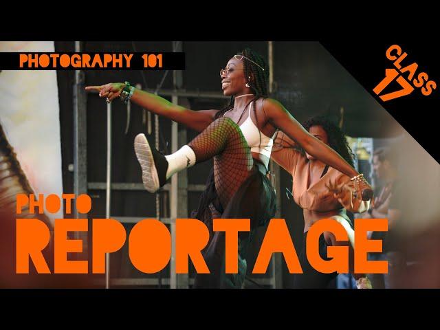 Photo REPORTAGE – Photography 101 – #17