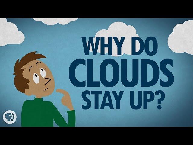 Why Do Clouds Stay Up?