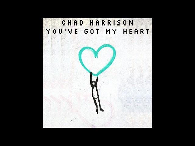 Chad Harrison - You've Got My Heart (Jackin House)
