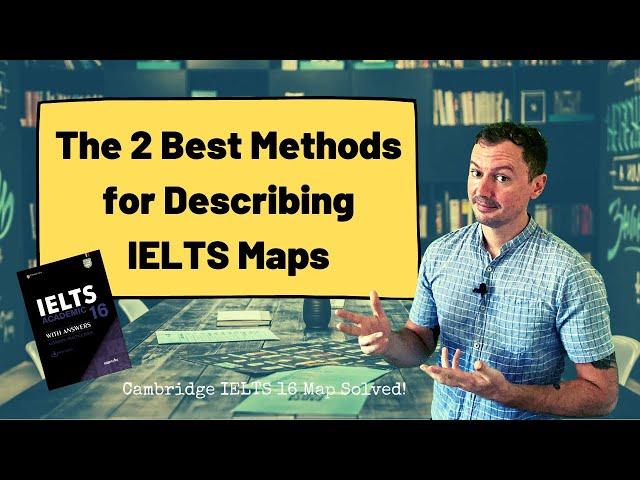 How to Structure IELTS Map Descriptions