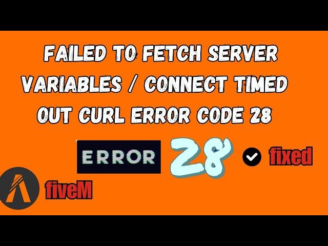 How To Fix FiveM Failed To Fetch Server Variables Failed to connect Timed out CURL error code 28