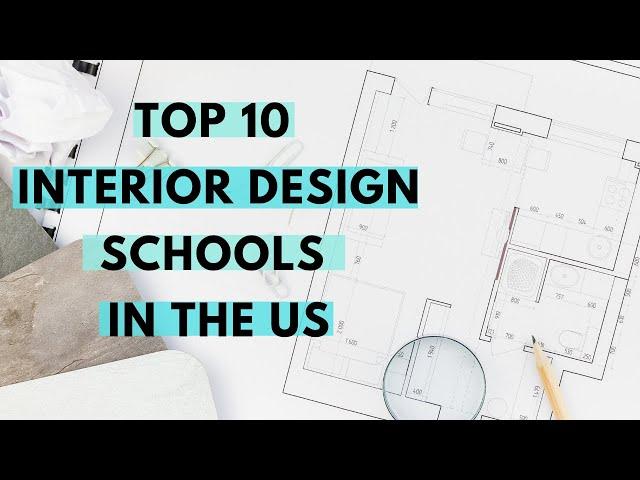 Top 10 Interior Design Schools | FREE DOWNLOAD | Decide which school is the best for you