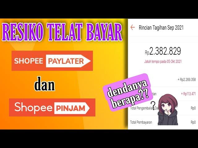 RESIKO TELAT BAYAR SHOPEE PAYLATER DAN SHOPEE PINJAM    | SPAYLATER DAN SPINJAM