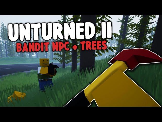 BANDIT NPCs & CHOPPING TREES! - Unturned II Devlog 36