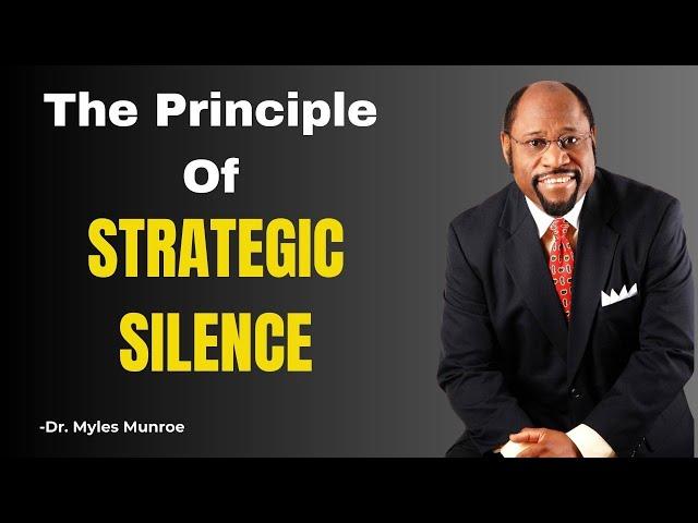 The Principle Of Strategic Silence | Wisdom of Dr. Myles Munroe