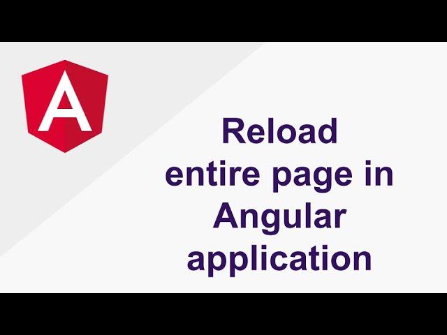 Reload entire page in Angular application