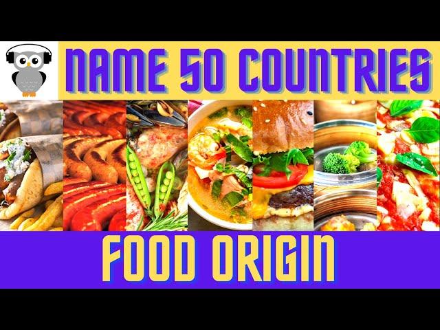 Guess The Food Origin Country Quiz - 50 Countries | Food Trivia