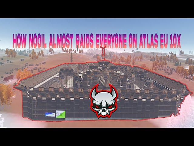 How NoOil Almost Raids The Whole Server On Atlas EU 10x / Wipe Progression / #ALTM