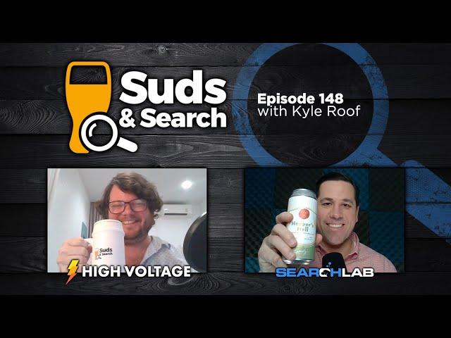  Suds & Search 148 | Kyle Roof, Lead SEO at High Voltage