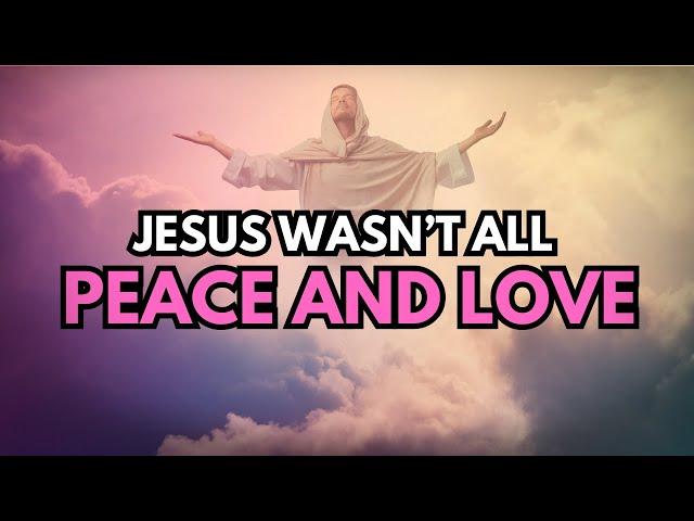 6 Times Jesus Wasn't all Peace and Love