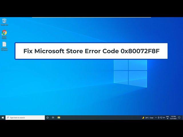 Fix Microsoft Store Error Code 0x80072F8F