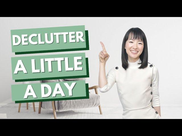 Minimalism: The Power of Marie Kondo's Declutter A Little A Day Strategy