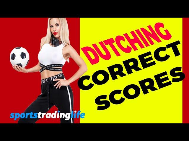 Dutching Correct Scores On Betfair - How To Trade It! [FULL VIDEO]