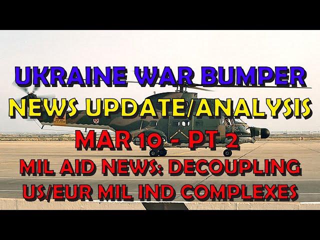 Ukraine War Update BUMPER NEWS (20250207b): Military Aid News -Decoupling US/Eur MICs