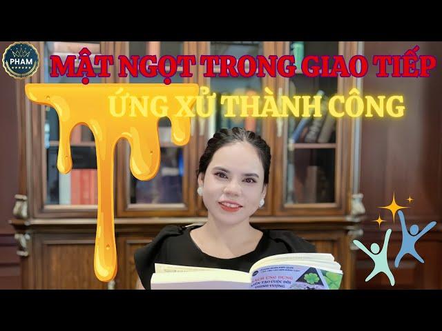 Mật ngọt trong giao tiếp - Ứng xử thành công | Nguyễn Hoài My