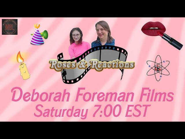 Roses and Reactions Presents: Deborah Foreman Films