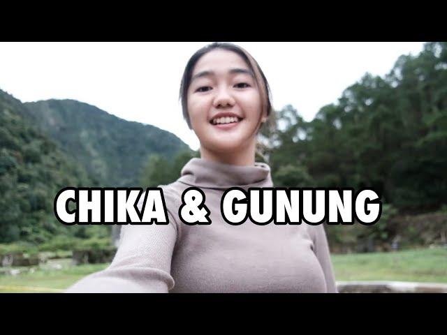 CHIKA & GUNUNG PUNTANG