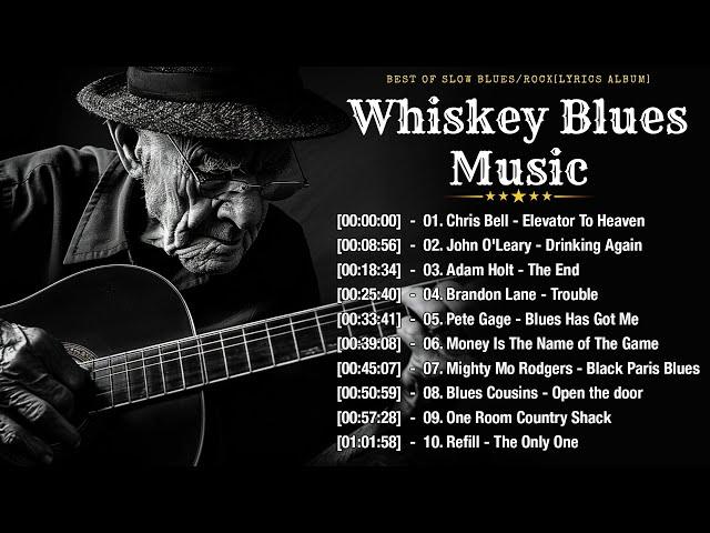 WHISKEY BLUES MUSIC - BEST OF SLOW BLUES/ROCK - Excellent Collections of Vintage Blues Songs