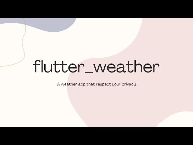 privacy focused weather app in #flutter