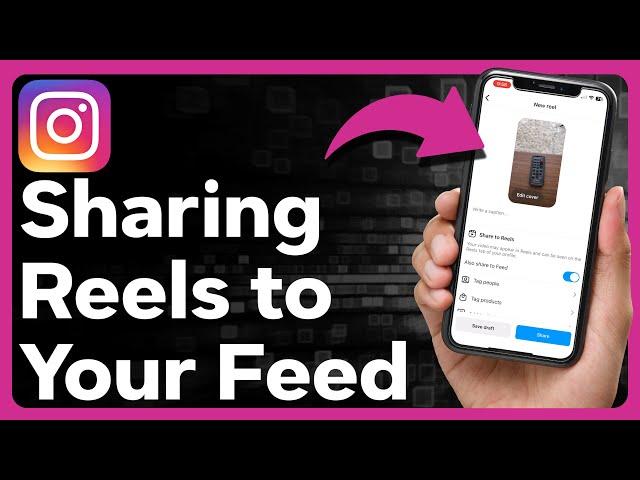 How To Share Reels To Instagram Feed