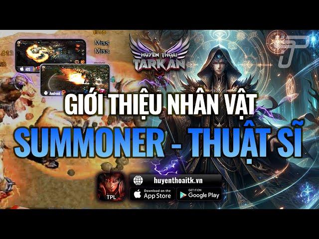 Giới Thiệu Nhân Vật Summoner - Thuật Sĩ | MU: Huyền thoại Tarkan Mobile - TPL